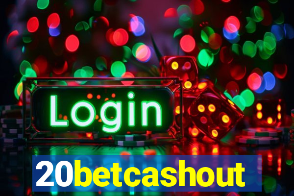 20betcashout