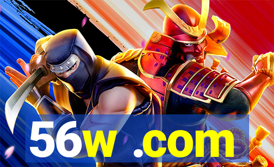 56w .com