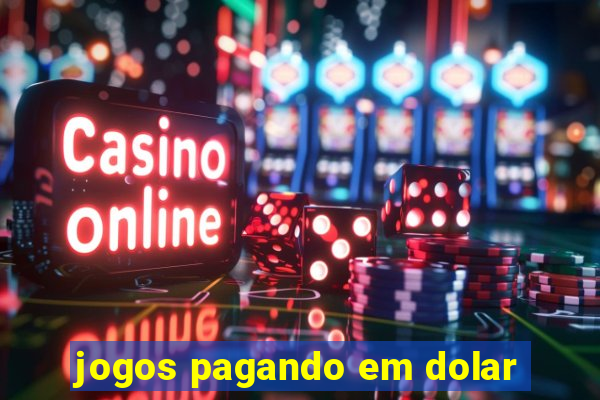 jogos pagando em dolar