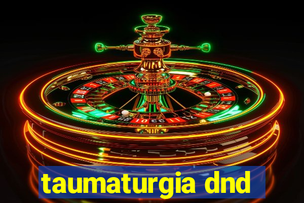 taumaturgia dnd