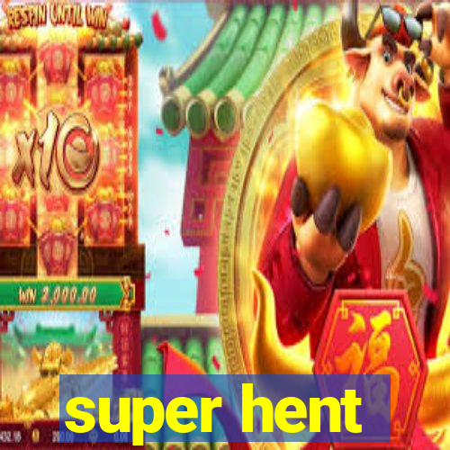 super hent