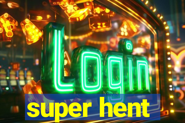 super hent