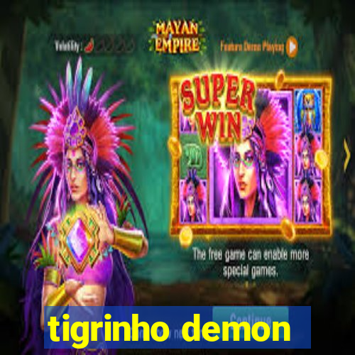 tigrinho demon