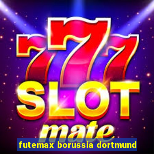 futemax borussia dortmund