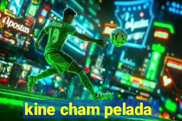 kine cham pelada