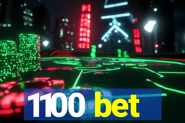 1100 bet
