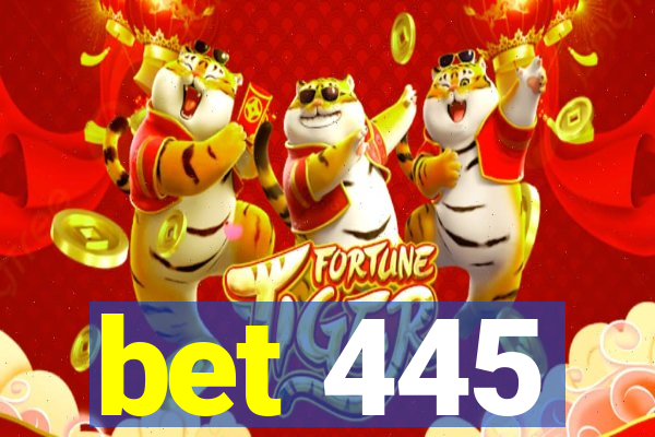 bet 445