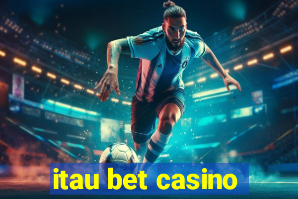 itau bet casino