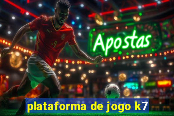 plataforma de jogo k7