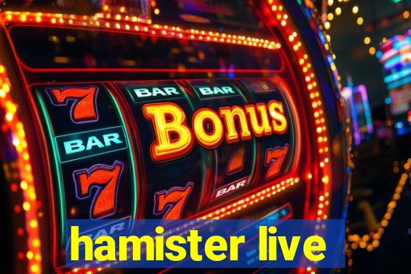 hamister live