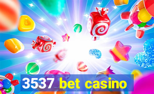 3537 bet casino