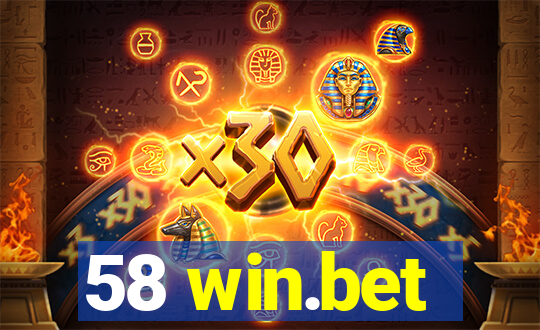 58 win.bet