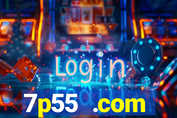 7p55 .com plataforma de jogos