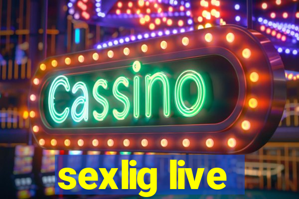 sexlig live