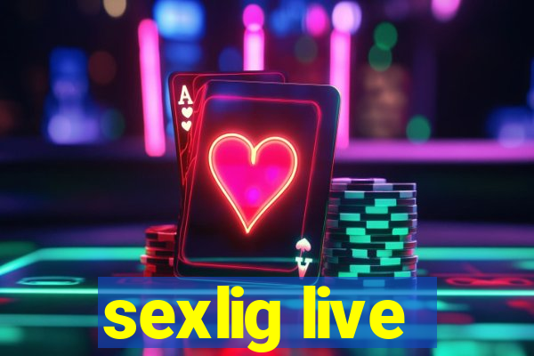sexlig live