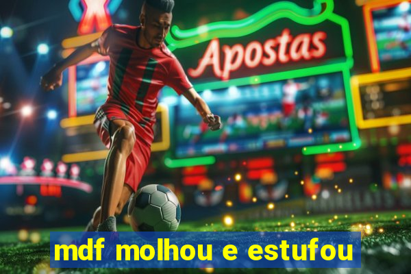 mdf molhou e estufou