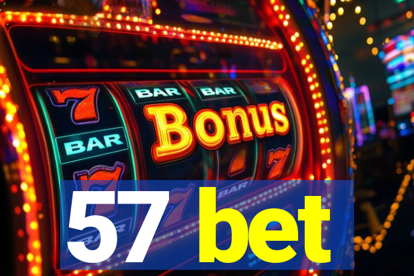 57 bet