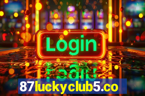87luckyclub5.com