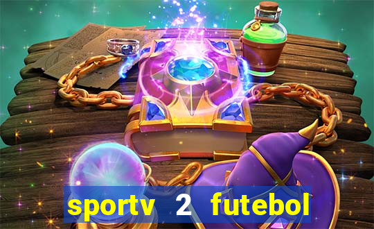sportv 2 futebol play hd