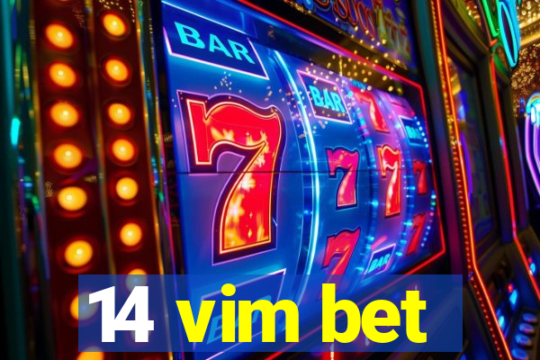 14 vim bet