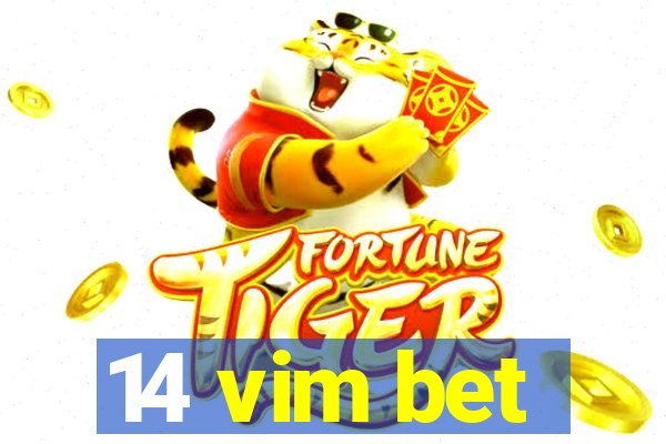 14 vim bet