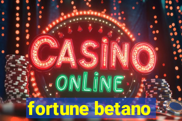 fortune betano