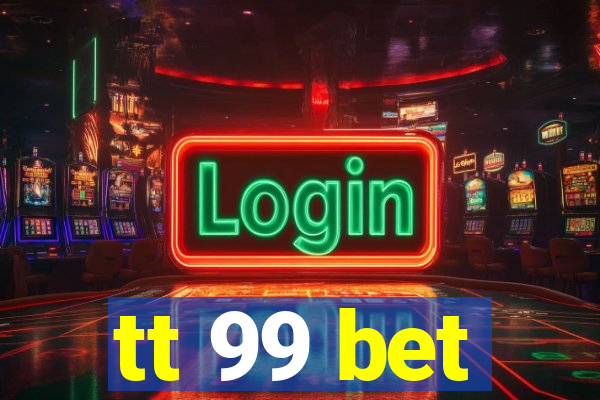 tt 99 bet