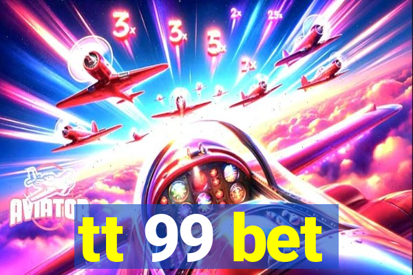tt 99 bet