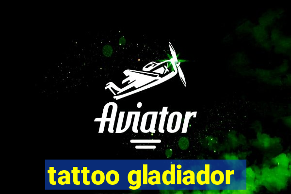tattoo gladiador