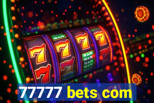 77777 bets com