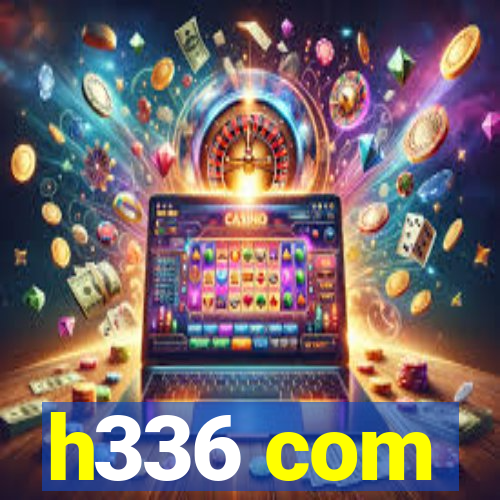 h336 com