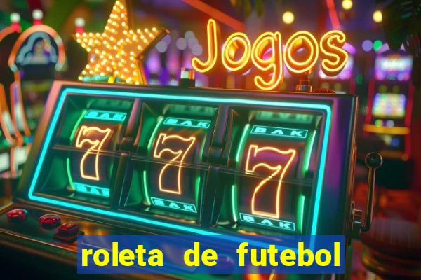 roleta de futebol carreira roleta de jogadores de futebol