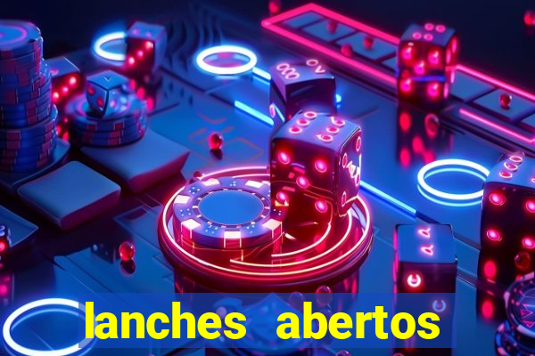 lanches abertos agora perto de mim