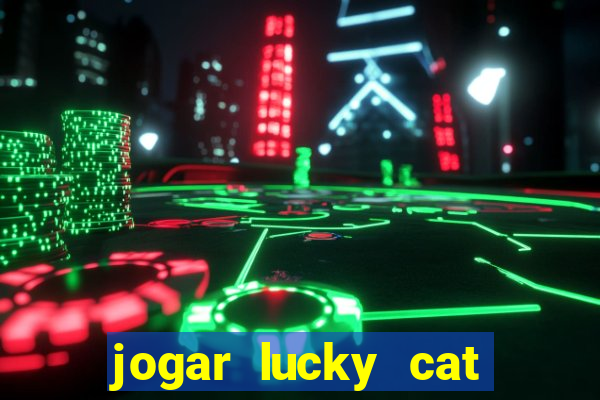 jogar lucky cat modo demo