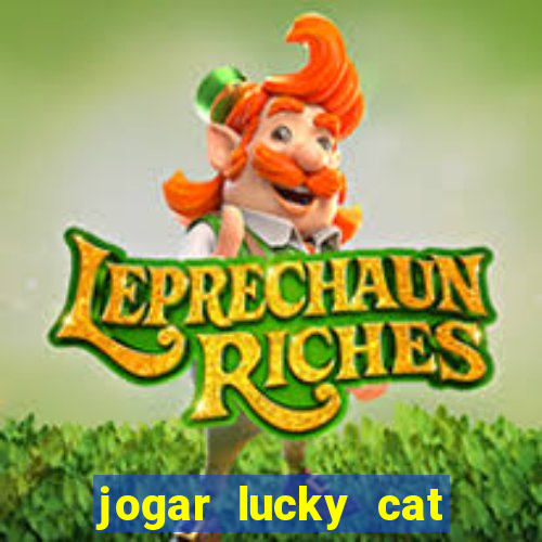 jogar lucky cat modo demo