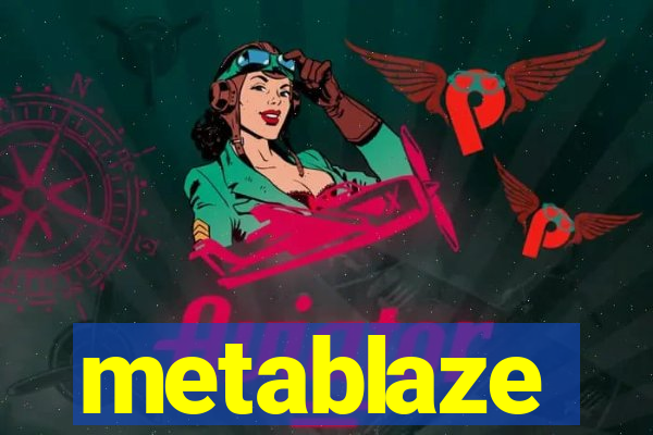 metablaze