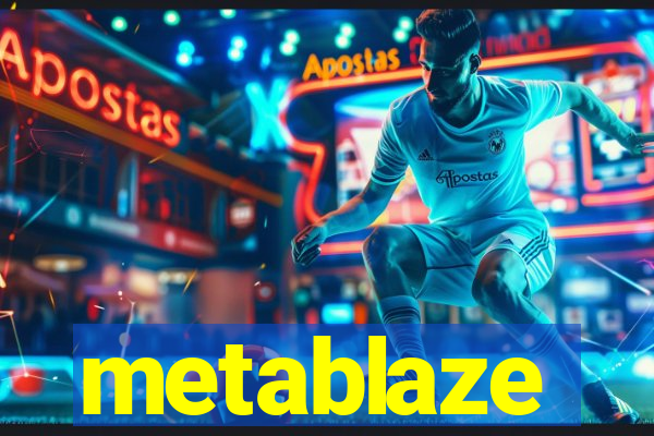 metablaze