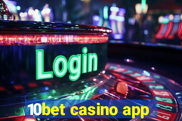10bet casino app
