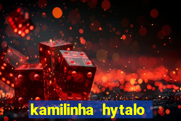 kamilinha hytalo santos idade