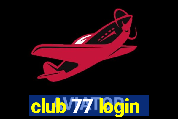 club 77 login