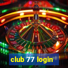 club 77 login