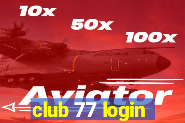 club 77 login