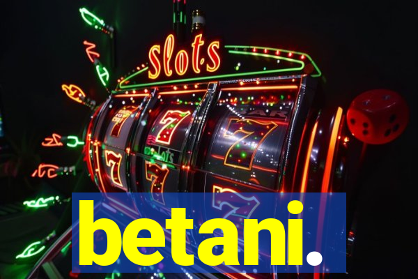 betani.