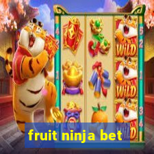 fruit ninja bet