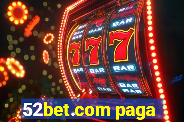 52bet.com paga