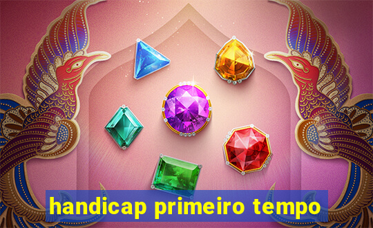 handicap primeiro tempo