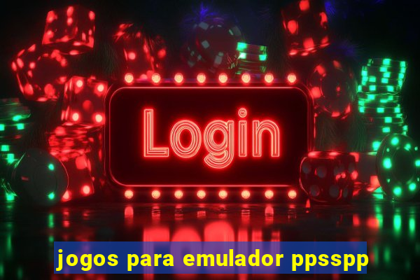 jogos para emulador ppsspp