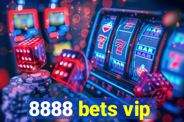 8888 bets vip