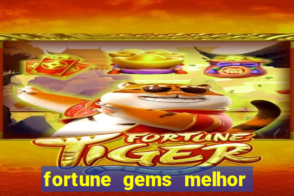 fortune gems melhor horario para jogar