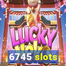 6745 slots